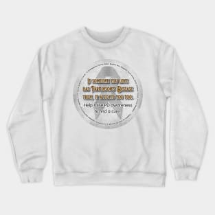 If Someone You Love Has Parkinsons Crewneck Sweatshirt